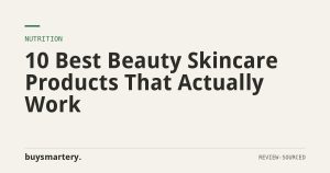10 Best Beauty Skincare Products That Actually Work