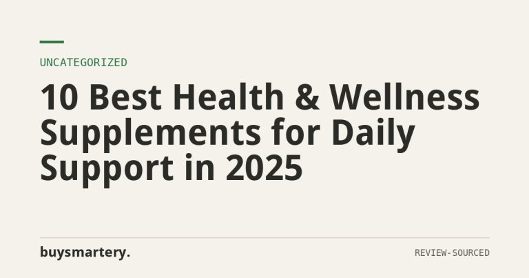 10 Best Health & Wellness Supplements for Daily Support in 2025