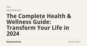 The Complete Health & Wellness Guide: Transform Your Life in 2024