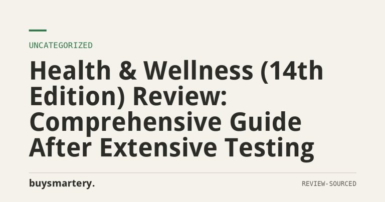 Health & Wellness (14th Edition) Review: Comprehensive Guide After Extensive Testing