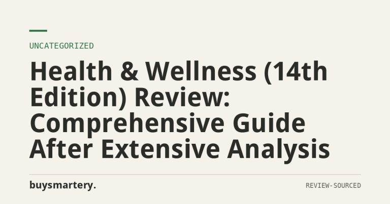 Health & Wellness (14th Edition) Review: Comprehensive Guide After Extensive Analysis