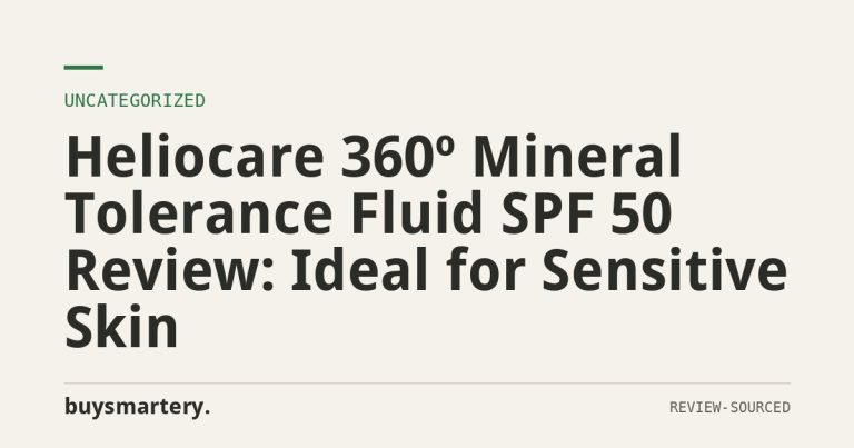 Heliocare 360º Mineral Tolerance Fluid SPF 50 Review: Ideal for Sensitive Skin