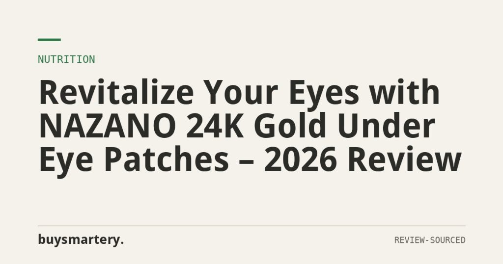 Revitalize Your Eyes with NAZANO 24K Gold Under Eye Patches – 2026 Review