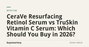 CeraVe Resurfacing Retinol Serum vs TruSkin Vitamin C Serum: Which Should You Buy in 2026?