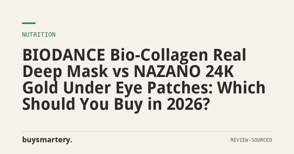 BIODANCE Bio-Collagen Real Deep Mask vs NAZANO 24K Gold Under Eye Patches: Which Should You Buy in 2026?
