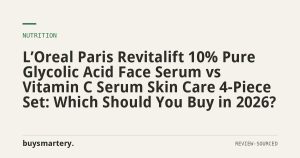 L’Oreal Paris Revitalift 10% Pure Glycolic Acid Face Serum vs Vitamin C Serum Skin Care 4-Piece Set: Which Should You Buy in 2026?