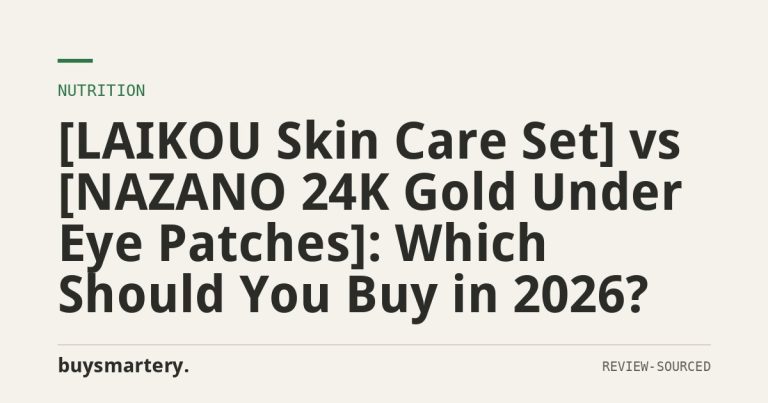 [LAIKOU Skin Care Set] vs [NAZANO 24K Gold Under Eye Patches]: Which Should You Buy in 2026?