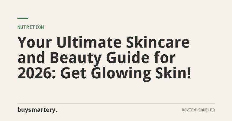 Your Ultimate Skincare and Beauty Guide for 2026: Get Glowing Skin!