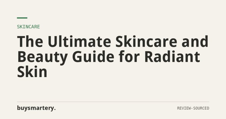 The Ultimate Skincare and Beauty Guide for Radiant Skin