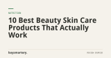 10 Best Beauty Skin Care Products That Actually Work