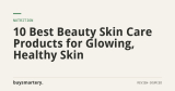 10 Best Beauty Skin Care Products for Glowing, Healthy Skin