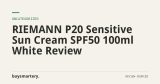 RIEMANN P20 Sensitive Sun Cream SPF50 100ml White Review