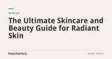 The Ultimate Skincare and Beauty Guide for Radiant Skin